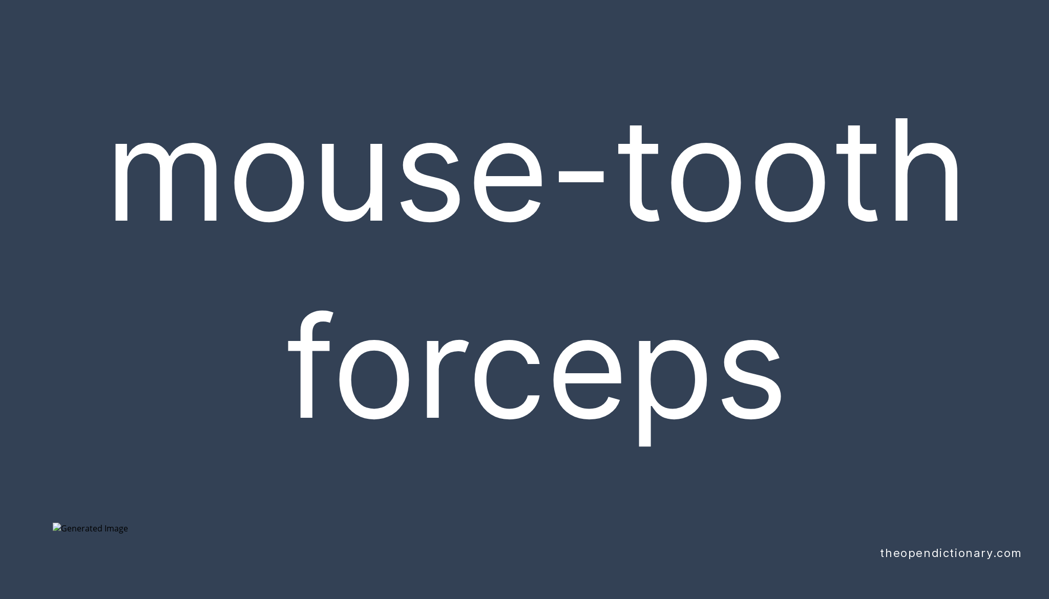 Mousetooth forceps Meaning of Mousetooth forceps Definition of